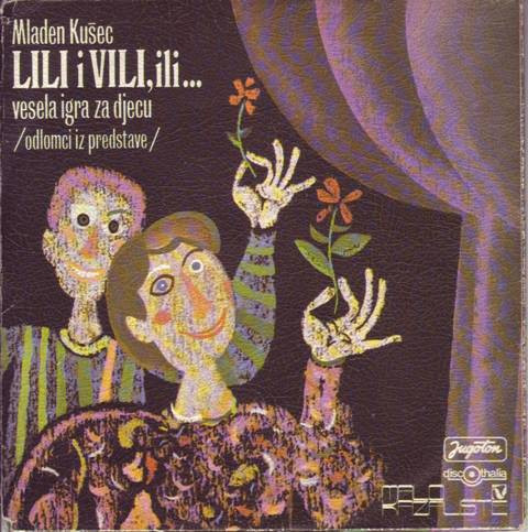 Mladen Kušec - Lili I Vili, Ili... (Vesela Igra Za Djecu /Odlomci Iz Predstave/) (7