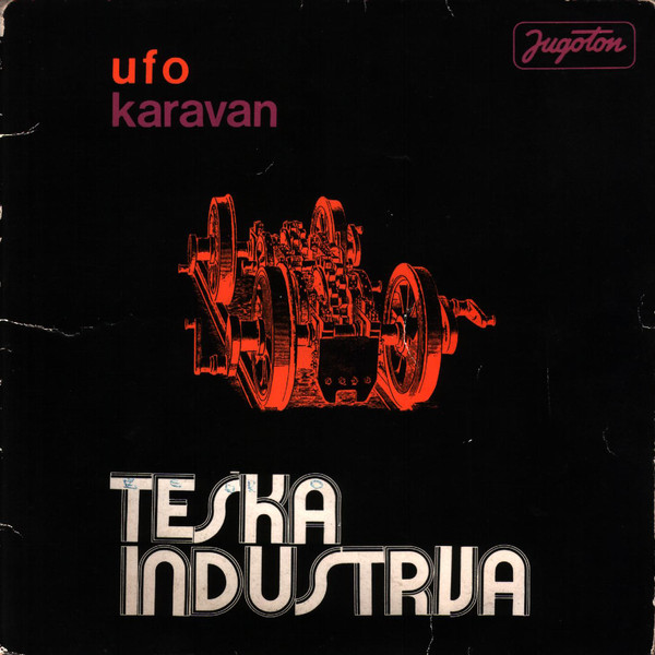 Teška Industrija - Karavan / U.F.O. (7