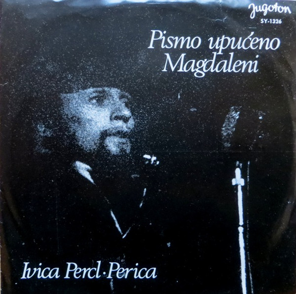 Ivica Percl - Perica* - Pismo Upućeno Magdaleni  (7