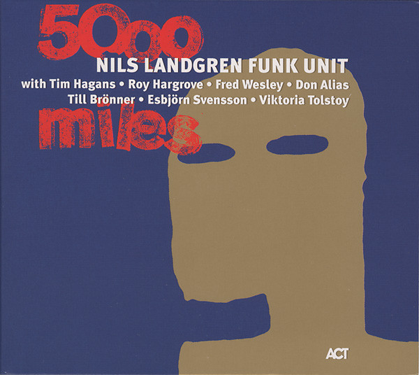 Nils Landgren Funk Unit - 5000 Miles (CD, Album)