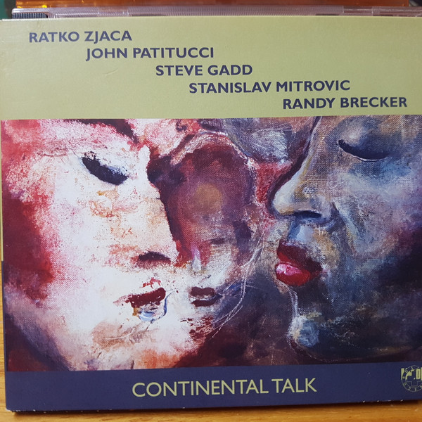 Ratko Zjaca, John Patitucci, Steve Gadd, Stanislav Mitrovic, Randy Brecker - Continental Talk (CD, Album)