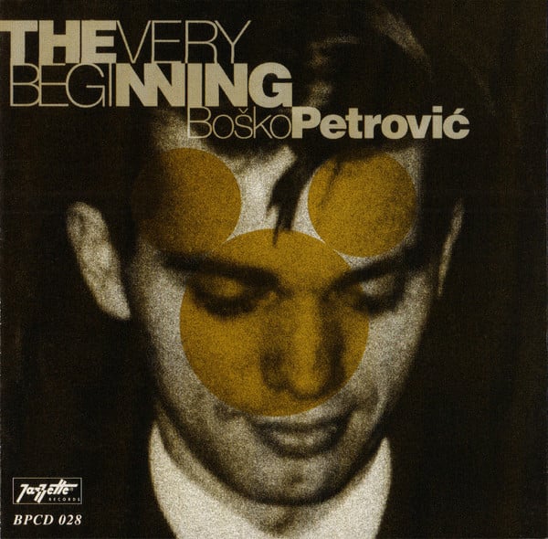 Boško Petrović - The Very Beginning (CD, Comp)